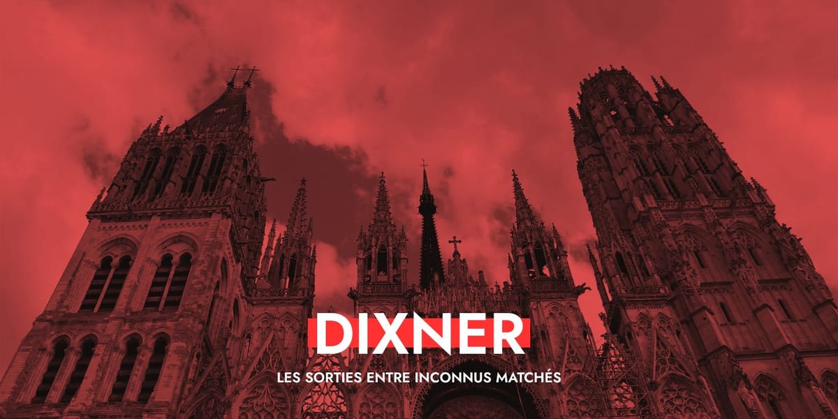 Dixner à Rouen : une nouvelle façon de faire des rencontres dans la ville