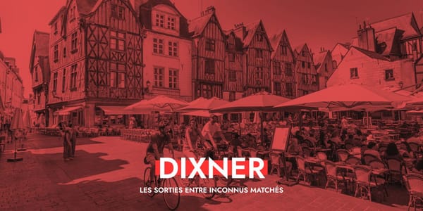 Dixner débarque à Tours : des dîners entre inconnus pour des rencontres inoubliables